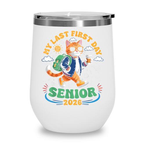My Last First Day Senior 2026 Cat Back To School Wine Tumbler - Savourry