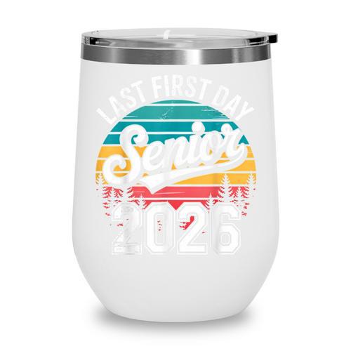 My Last First Day Senior 2026 Vintage Back To School Wine Tumbler - Savourry