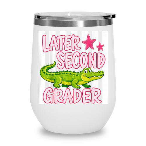Later Second Grader Cute Alligator Back To School Graduation Wine Tumbler - Savourry