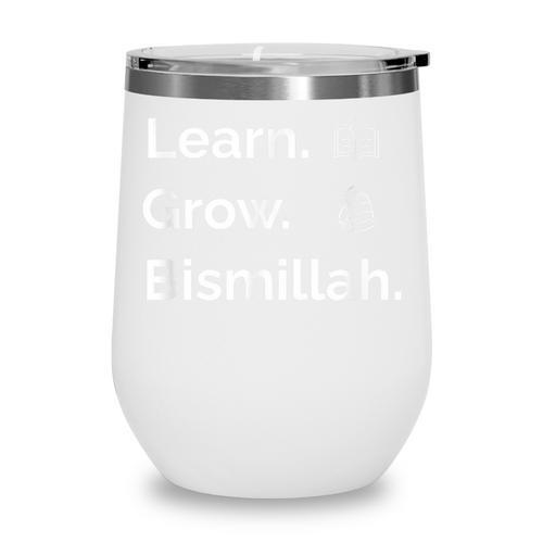 Learn Grow Bismillah – Islamic Back To School Wine Tumbler - Savourry