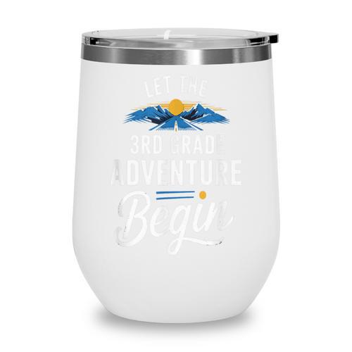 Let The 3rd Grade Adventure Begin Back To School Fun Wine Tumbler - Savourry