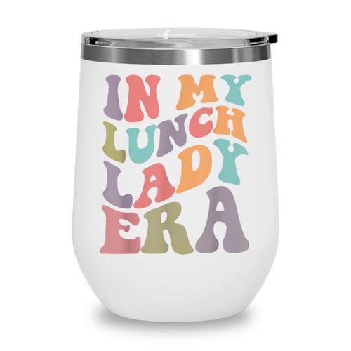 In My Lunch Lady Era Happy First Day Back To School Wine Tumbler - Savourry