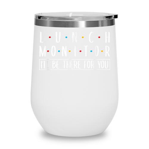 Lunch Monitor School Cafeteria Back To School Canteen Wine Tumbler - Savourry