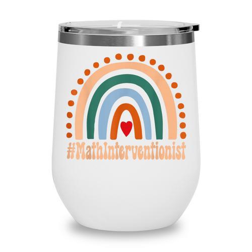 Math Interventionist Rainbow Appreciation Day Back To School Wine Tumbler - Savourry