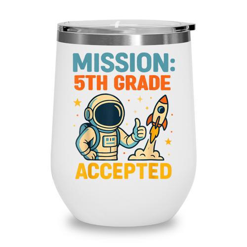 Mission Fifth 5th Grade Accepted Back To School Vintage Wine Tumbler - Savourry