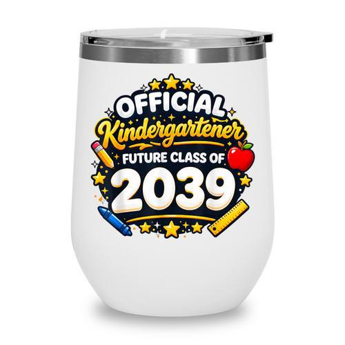 Official Kindergartener Future Class Of 2039 Back To School Wine Tumbler - Savourry