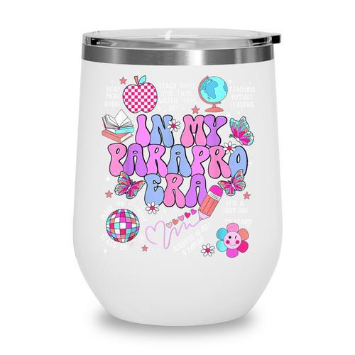 In My Parapro Era Paraprofessional First Day Back To School Wine Tumbler - Savourry