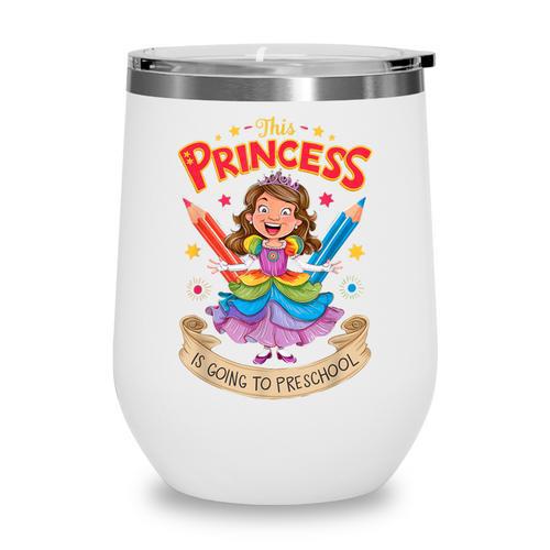 This Princess Is Going To Preschool Back To School Wine Tumbler - Savourry