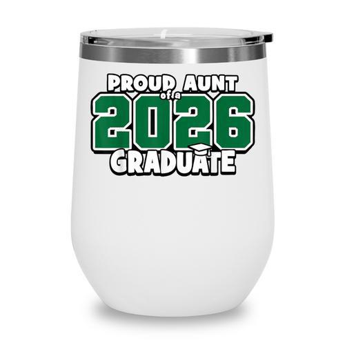 Proud Aunt Of 2026 Graduate Matching Back To School G Wine Tumbler - Savourry