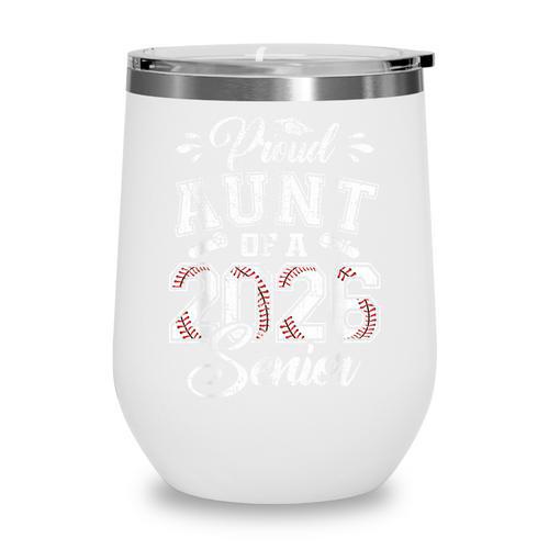 Proud Aunt Of A 2026 Senior Baseball Graduate Wine Tumbler - Sportilla