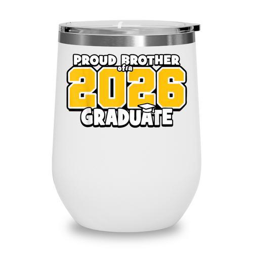 Proud Brother Of 2026 Graduate Matching Back To School GY Wine Tumbler - Savourry