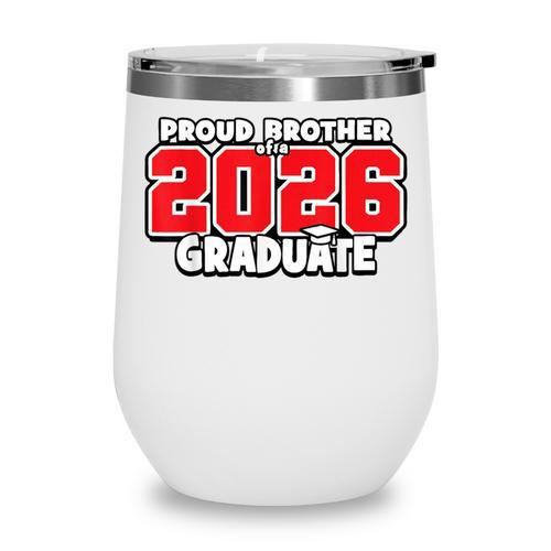 Proud Brother Of 2026 Graduate Matching Back To School R Wine Tumbler - Savourry