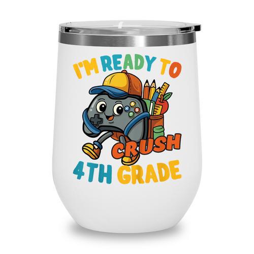 Ready For 4th Grade First Day Back To School Students Wine Tumbler - Savourry