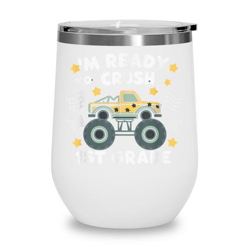 Im Ready To Crush 1st Grade Boy Monster Truck Back To School Wine Tumbler - Savourry