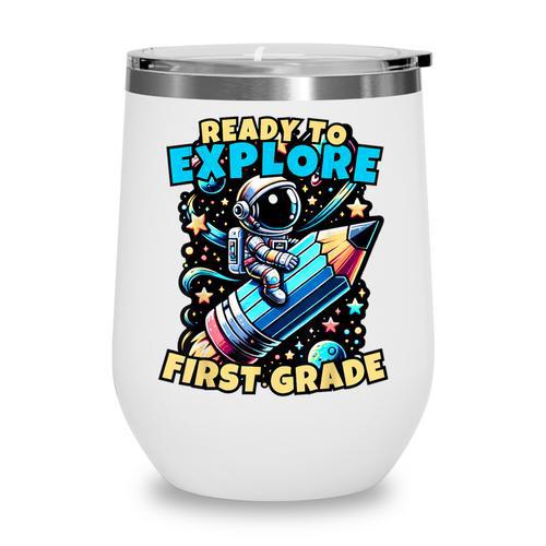 Ready To Explore 1st Grade Kids Astronaut Back To School Wine Tumbler - Savourry