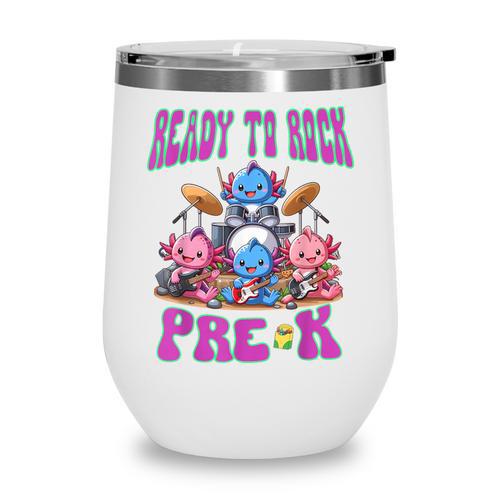 Ready To Rock Pre K Back To School Axolotl Preschool Wine Tumbler - Savourry