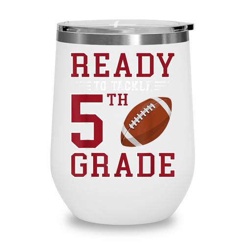 Ready To Tackle 5th Grade Back To School First Day Of School Wine Tumbler - Savourry