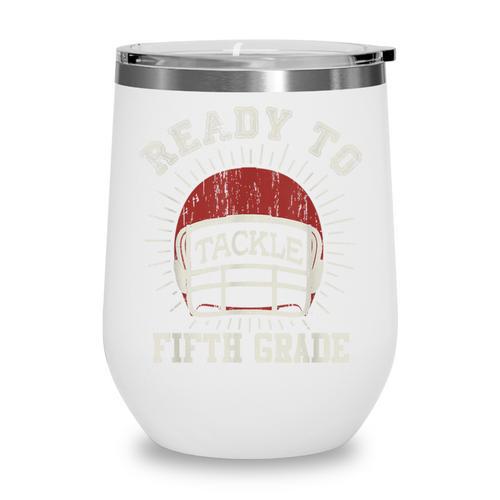 Ready To Tackle 5th Grade Back To School Football Wine Tumbler - Savourry