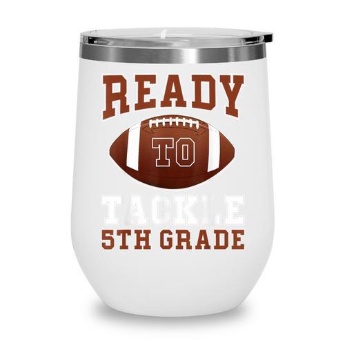 Ready To Tackle 5th Grade Football Back To School Kids Boys Wine Tumbler - Savourry