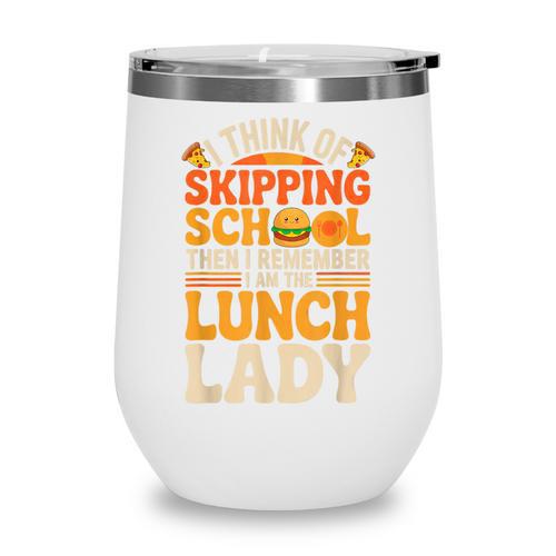 Remember I'm The Lunch Lady Back To School Cafeteria Worker Wine Tumbler - Savourry