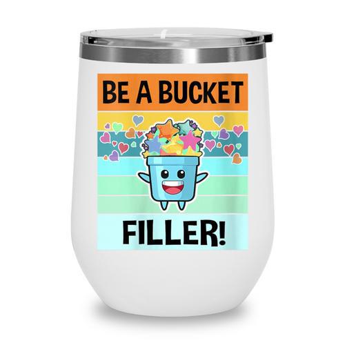 Retro Be A Bucket Filler Shirt Back To School Shirt Wine Tumbler - Savourry