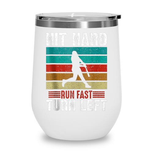 Retro Hit Hard Run Fast Turn Left Baseball Lover Wine Tumbler - Sportilla