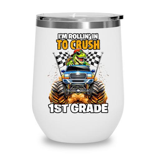 Rollin Crush Dinosaur Monster Truck Back To School 1st Grade Wine Tumbler - Savourry