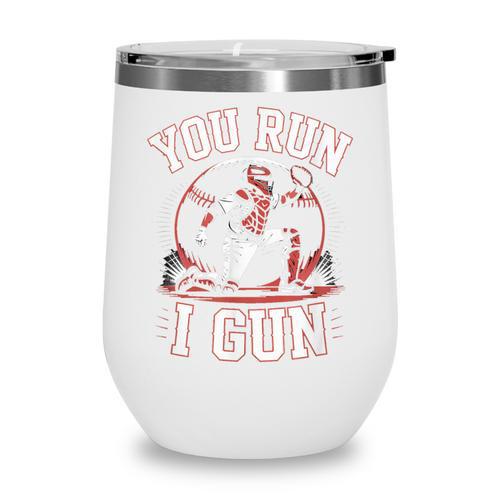 You Run I Gun Baseball Catcher Softball Player Wine Tumbler - Sportilla