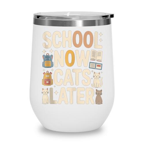 School Now Cats Later Back To School Wine Tumbler - Savourry