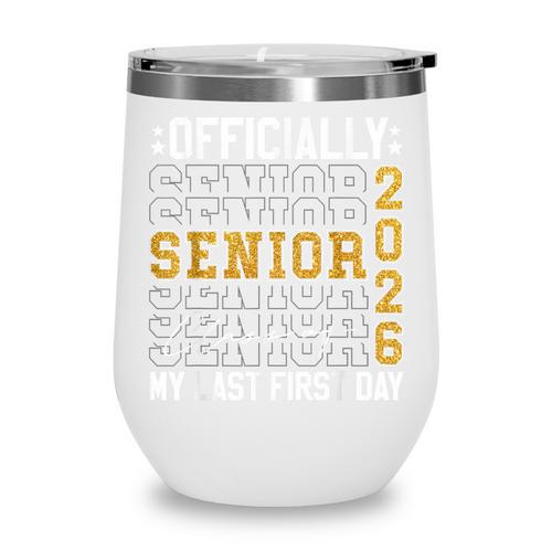 Senior Class Of 2026 Back To School Last First Day Of School Wine Tumbler - Savourry