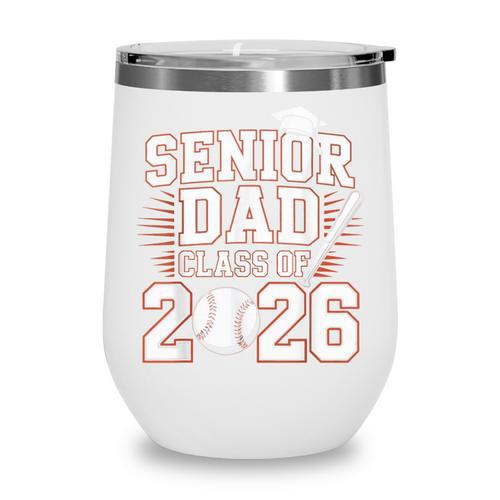Senior Dad Class Of 2026 Graduate Baseball 2026 Graduation Wine Tumbler - Sportilla