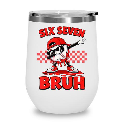 Six Seven 67 Bruh Baseball Valentine’s Day Teens Boys Kids Wine Tumbler - Sportilla