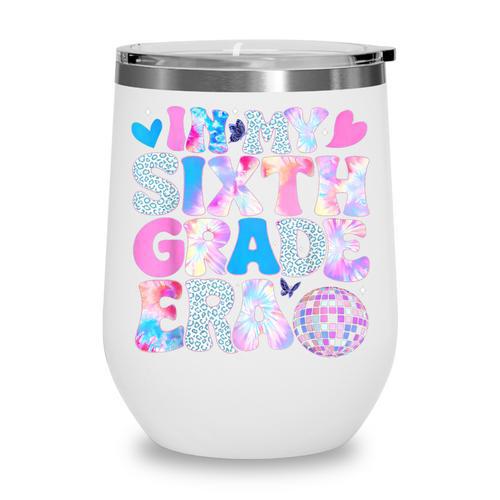 In My Sixth Grade Era Cool 6th Grade Tie Dye Back To School Wine Tumbler - Savourry