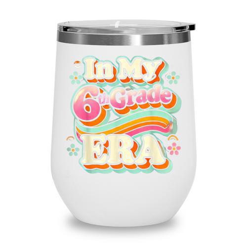 In My Sixth Grade Era Retro 6th Grade Back To School Wine Tumbler - Savourry