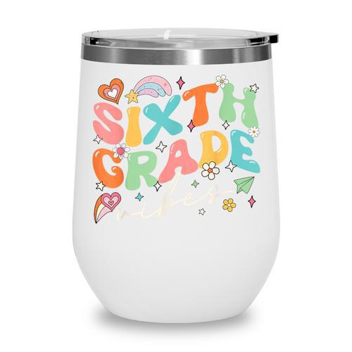 Sixth Grade Vibes 6th Grade Team Groovy Back To School Wine Tumbler - Savourry