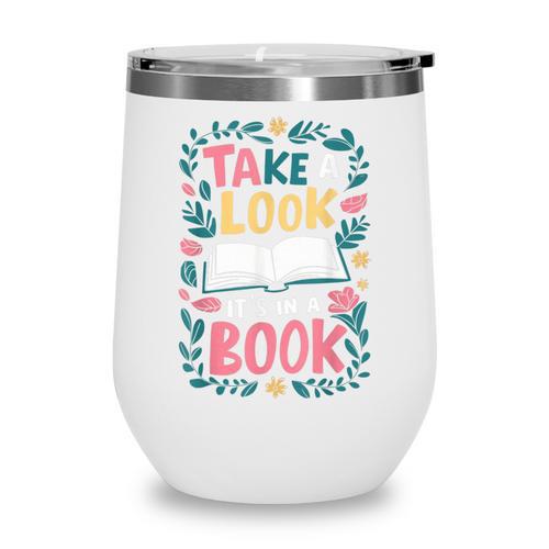 Student Take a Look It's In a Book Back To School Graphic Wine Tumbler - Savourry