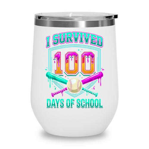 I Survived 100 Days Of School Baseball Drip Wine Tumbler - Sportilla