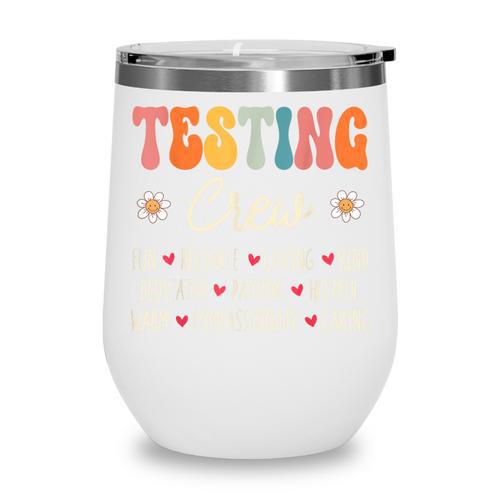 Testing Crew Appreciation Week Back To School Wine Tumbler - Savourry