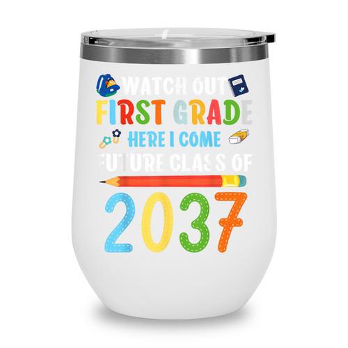 Watch Out First Grade Here I Come Shirts Back To School Wine Tumbler - Savourry