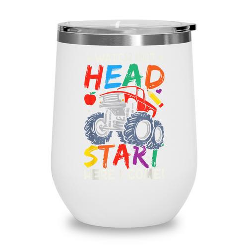 Watch Out HeadStart Here I Come Monster Truck Back To School Wine Tumbler - Savourry