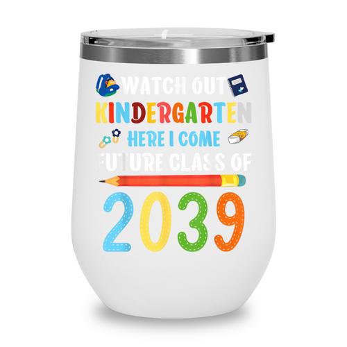 Watch Out Kindergarten Here I Come Shirts Back To School Wine Tumbler - Savourry