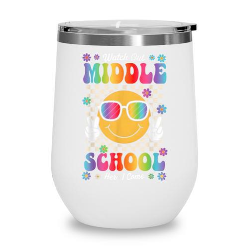 Watch Out Middle School Here I Come Back To School Student Wine Tumbler - Savourry