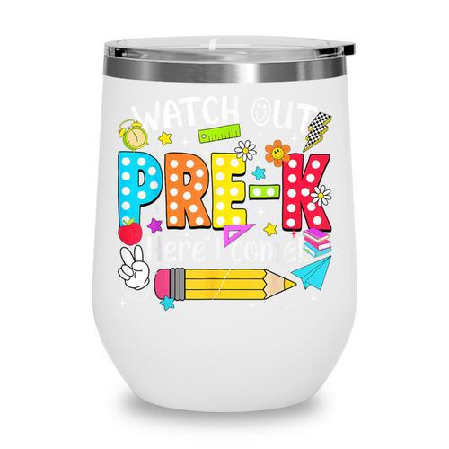 Watch Out Pre-K Here I Come Kinder Back To School Pre-K Kids Wine Tumbler - Savourry