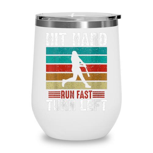 Women's Retro Hit Hard Run Fast Turn Left Baseball Lover Wine Tumbler - Sportilla
