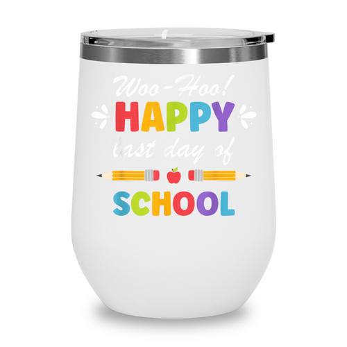 Woo-Hoo Happy Last Day Of School Fun Back To School Wine Tumbler - Savourry