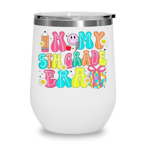 In My 5th Grade Era Coquette Bow Back To School Fifth Grade Wine Tumbler - Savourry
