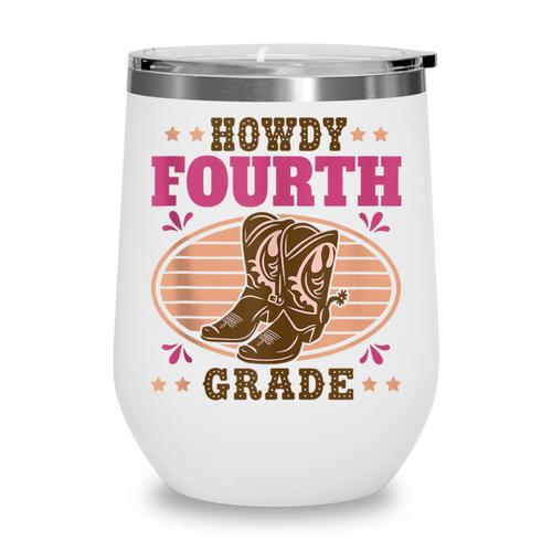 Back To School Howdy Fourth Grade Girls Wine Tumbler - Savourry