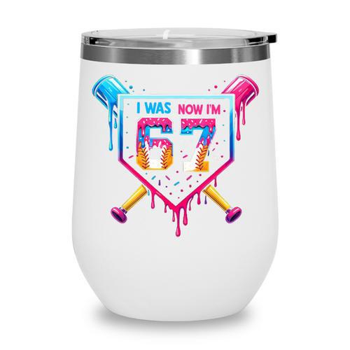 Baseball Drip I Was 6 Now I'm 7 67 Meme 7th Birthday Wine Tumbler - Sportilla