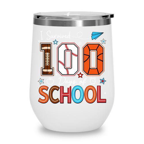 Baseball Football Basketball I Survived 100 Days Of School Wine Tumbler - Sportilla