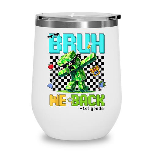Bruh We Back 1st Grade Back To School Gamer Dabbing Boy Kids Wine Tumbler - Savourry